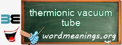 WordMeaning blackboard for thermionic vacuum tube